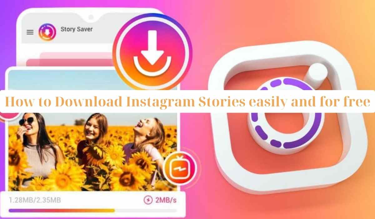 How to download Instagram stories easily and for free?