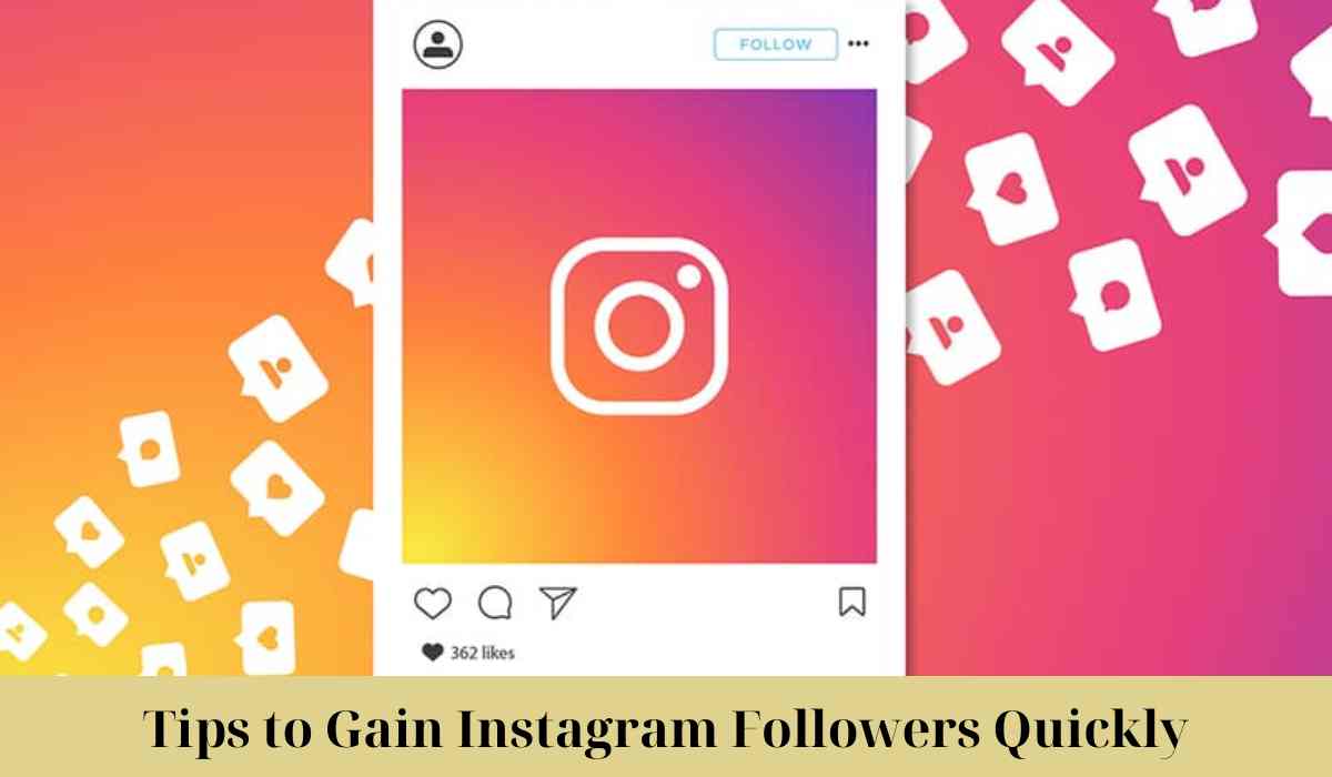 10+ Tips to Gain Instagram Followers Quickly and Easily